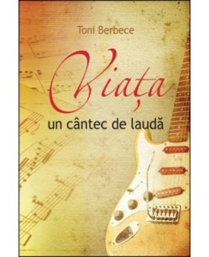 Viața, un cântec de laudă