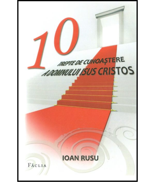 10 trepte de cunoaștere a Domnului Isus Cristos